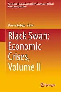 Black Swan: Economic Crises, Volume II