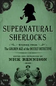 «Supernatural Sherlocks» by Nick Rennison