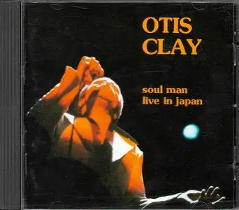 Otis Clay - Soul Man Live In Japan (1984) {1989, Reissue}