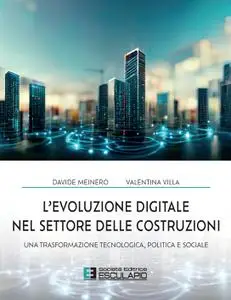 Davide Meinero, Valentina Villa - L'evoluzione digitale nel settore delle costruzioni
