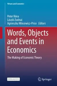 Words, Objects and Events in Economics: The Making of Economic Theory