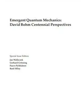 Emergent Quantum Mechanics: David Bohm Centennial Perspectives