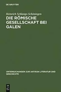 Die romische Gesellschaft bei Galen