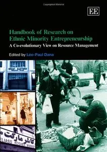 Handbook of Research on Ethnic Minority Entrepreneurship: A Co-evolutionary View on Resource Management (Repost)