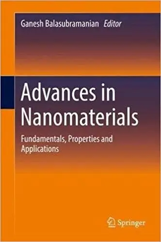 Advances in Nanomaterials: Fundamentals, Properties and Applications