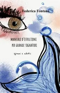 Manuale d’istruzioni per grandi sognatori