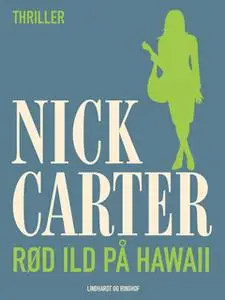 «Rød ild på Hawaii» by Nick Carter