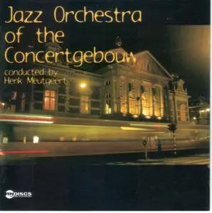 Jazz Orchestra Of The Concertgebouw Conducted By Henk Meutgeert - Jazz Orchestra Of The Concertgebouw (2000)