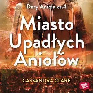 «Miasto upadłych aniołów» by Cassandra Clare