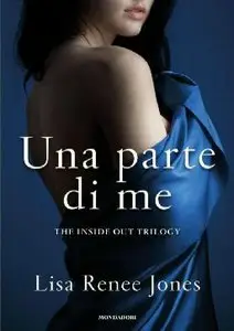Lisa Renee Jones - The inside out vol.02 Una parte di me