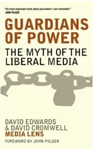 Guardians of Power: The Myth of the Liberal Media