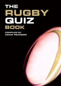 «The Rugby Quiz Book» by Adam Pearson