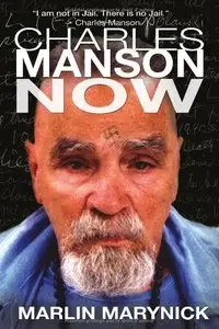 Charles Manson Now