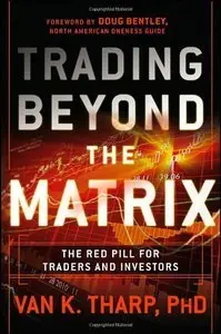 Trading Beyond the Matrix: The Red Pill for Traders and Investors (Repost)