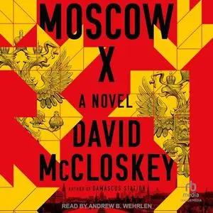 Moscow X: A Novel [Audiobook]