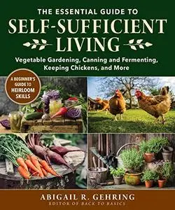 The Essential Guide to Self-Sufficient Living (Repost)
