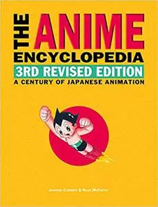 The Anime Encyclopedia, 3rd Revised Edition: A Century of Japanese Animation