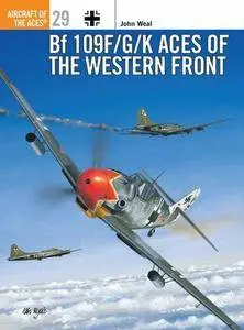 BF 109 F/G/K Aces of the Western Front