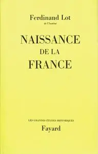 Ferdinand Lot, "Naissance de la France"