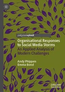 Organisational Responses to Social Media Storms: An Applied Analysis of Modern Challenges