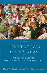 Invitation to the Psalms: A Reader's Guide For Discovery And Engagemen