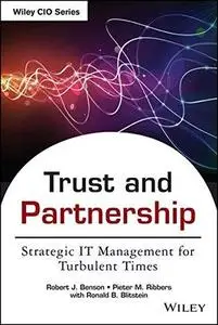 Trust and Partnership: Strategic IT Management for Turbulent Times