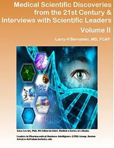 Medical Scientific Discoveries for the 21st Century & Interviews with Scientific Leaders