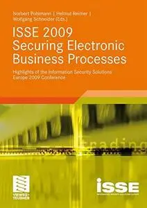 ISSE 2009 Securing Electronic Business Processes: Highlights of the Information Security Solutions Europe 2009 Conference