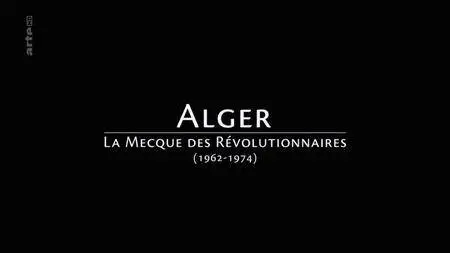 (Arte) Alger, la Mecque des révolutionnaires (1962-1974) (2017)