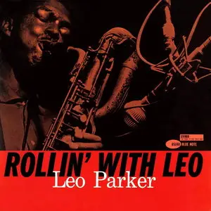 Leo Parker - Rollin' With Leo (1980) [RVG Edition, 2009] Repost