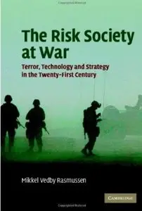 The Risk Society at War: Terror, Technology and Strategy in the Twenty-First Century [Repost]