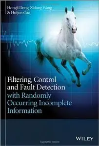 Filtering, Control and Fault Detection with Randomly Occurring Incomplete Information (repost)