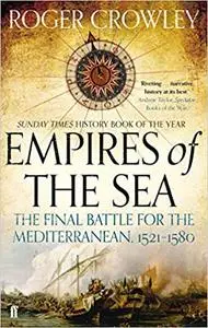 EEmpires of the Sea: The Final Battle for the Mediterranean, 1521–1580 (Repost)