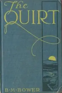 «The Quirt/Sawtooth Ranch» by B.M.Bower