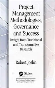 Project Management Methodologies, Governance and Success: Insight from Traditional and Transformative Research