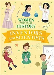 Inventors and Scientists (Women Who Made History)