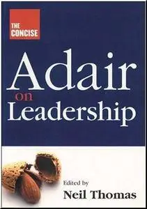 The Concise Adair on Leadership by  John Adair 