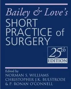 Bailey & Love's Short Practice of Surgery (25th Edition) [Repost]