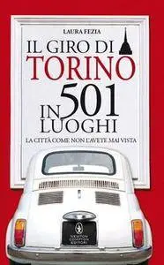 Laura Fezia – Il giro di Torino in 501 luoghi (2014) [Repost]