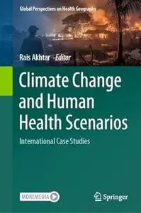 Climate Change and Human Health Scenarios: International Case Studies