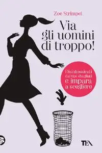 Zoe Strimpel - Via gli uomini di troppo!