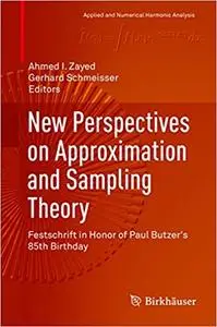 New Perspectives on Approximation and Sampling Theory: Festschrift in Honor of Paul Butzer's 85th Birthday (Repost)