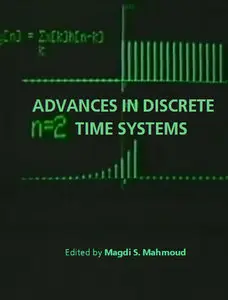 "Advances in Discrete Time Systems" ed. by Magdi S. Mahmoud