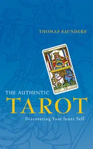 The Authentic Tarot: Discovering Your Inner Self