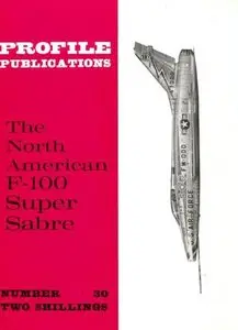 The North American F-100 Super Sabre (Aircraft Profile Number 30) (Repost)