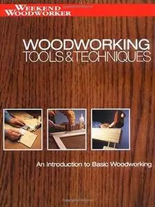 Woodworking Tools & Techniques, An Introdiction to Basic Woodworking (Repost)