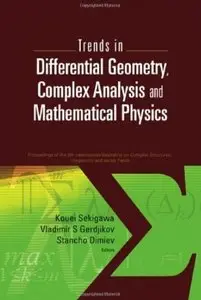 Trends in Differential Geometry, Complex Analysis and Mathematical Physics