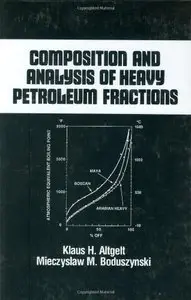 Composition and Analysis of Heavy Petroleum Fractions (Chemical Industries)