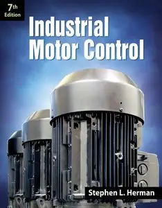 Industrial Motor Control (7th Edition)