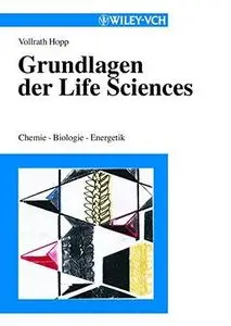 Grundlagen der Life Sciences: Chemie - Biologie - Energetik